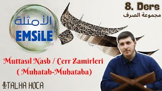 8. Ders ; Sarf İlmi : Muttasıl Nasb / Cerr Zamirleri ( Muhatab-Muhataba)