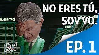 ¿QUIÉN SE LA PONE? - EP 1 - NO ERES TÚ, SOY YO.