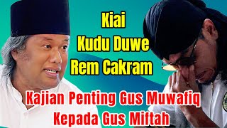 KAJIAN PENTING GUS MUWAFIQ KEPADA GUS MIFTAH || TERBARU PENGAJIAN GUS MUWAFIQ 2024