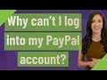 Why can't I log into my PayPal account?