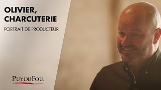 Olivier, Charcuterie | Portraits de producteurs | Puy du Fou