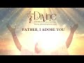 Father I Adore You Song Lyrics | Divine Hymns Prime