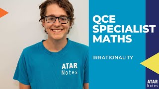 QCE Specialist Maths | Irrationality