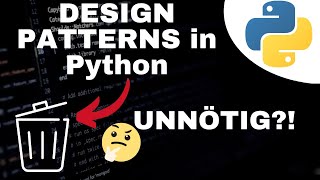 DESIGN PATTERNS in Python - UNNÖTIG?! - Pythonic Python Code