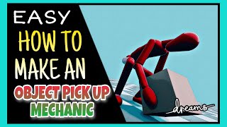 Dreams PS4/PS5: How To Make An Object Pick up Mechanic