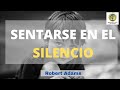 SENTARSE EN EL SILENCIO ~ Robert Adams