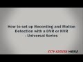 How to set up Recording and Motion Detection with a DVR or NVR   Universal Series