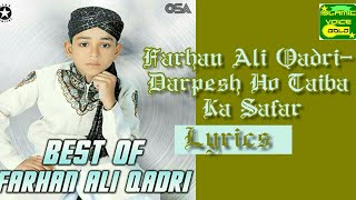 Farhan Ali Qadri - Darpesh Ho Taiba Ka Safar | Lyrics