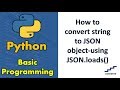 How to convert string to JSON object-using JSON.loads()