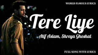 Tere Liye [ LYRICS ] Atif Aslam, Shreya Ghoshal | Sachin Gupta | Sameer | Prince | WFL