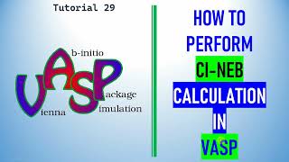 How to do CI-NEB calculation in VASP | Nudged Elastic Band Tutorial | NEB Calculation using VASP