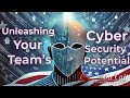 DFARS, NIST SP 800-171 and CMMC - Unleashing Your Team's Cybersecurity Potential: No One Left Behind