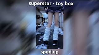 superstar - toy box sped up