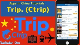 Trip App Tutorial | Book Trains, Hotels & Flights in China w/Ctrip
