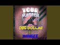 Your Matter (dee dollar)