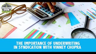 The Importance Of Underwriting In Syndication with Vinney Chopra
