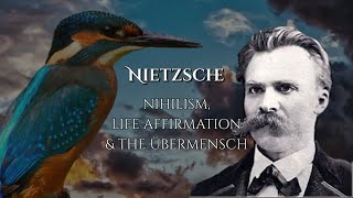 Nietzsche on Nihilism, Life Affirmation and the Übermensch