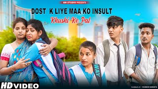 Khushi Ke Pal Kahan Dhundu | Dost K Liya Maa Ko Insult | School Love Story | New Sad Song2022 | GMST