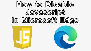 How to Disable Javascript on Microsoft Edge (Stop Websites Using Javascript)