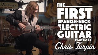 The FIRST Spanish Electric Guitar played by Chris Turpin