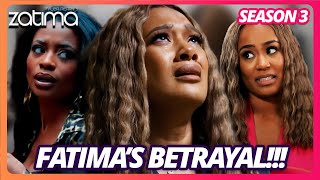 WHY DO FATIMA'S FRIENDS BETRAY HER?!? SHE MISSES ALL RED FLAGS??  | SEASON 3  | #ZATIMA on BET+