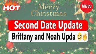 Brooke and Jubal Second Date Update Brittany and Noah Upda