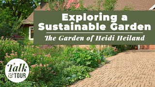 Exploring a Sustainable Garden 🌱 The Garden of Heidi Heiland 🌱 Talk \u0026 Tour with Garden Gate