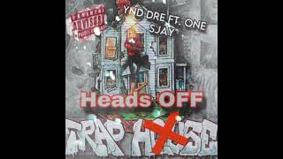 One Sjay Ft.Ynd Dre - Heads Off (official audio)