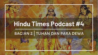 PODCAST HINDU TIMES #4 (Part 2/3) - PERBEDAAN TUHAN DAN DEWA