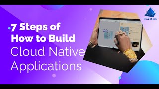 7 Simple Steps To Build a Cloud-Native Application