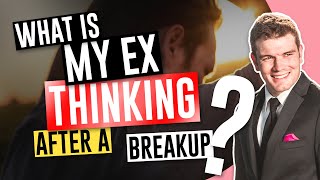 What Is My Ex Thinking After A Breakup?
