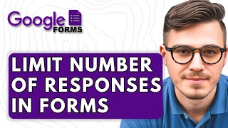 How To Limit Number Of Responses In Google Forms [2025 Guide]