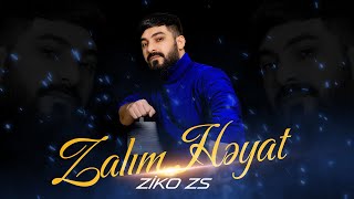 ZiKO ZS - Zalim Heyat