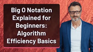 Big O Notation Explained for Beginners: Algorithm Efficiency Basics