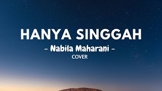 Hanya Singgah - Prinsa Mandagie (Lirik) Cover by Nabila Maharani