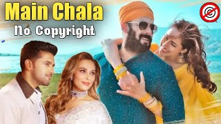 Main Chala Non Copyrighted Song | Guru Randhawa , Salman Khan | No Copyright Songs 2023 | Audio Bank