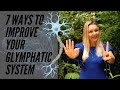 The Glymphatic System: what on Earth is it - and 7 ways to improve it!