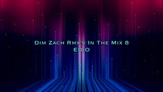 Dim Zach Rmx's In The Mix 8 ( ED.O )