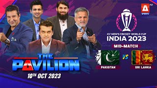 The Pavilion | Expert Analysis (Mid-Match) Pakistan vs Sri Lanka | 10 October 2023 | A Sports