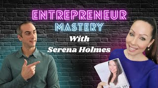 Serena Holmes: From Entrepreneur to Real Estate Investor | Insights from her Book