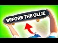 5 TRICKS TO LEARN BEFORE THE OLLIE!