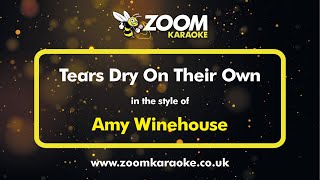 Amy Winehouse - Tears Dry On Their Own - Karaoke Version from Zoom Karaoke