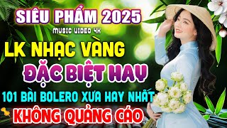 Siêu Phẩm Nhạc Vàng ĐẶC BIỆT HAY Cả Xóm Mê Say - LK Nhạc BOLERO Trữ Tình HAY NHẤT KHÔNG QUẢNG CÁO