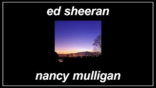 Nancy Mulligan - Ed Sheeran (Lyrics)