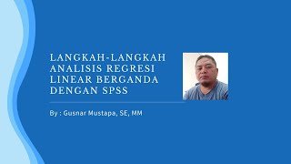 Tutorial Langkah-Langkah Dalam Menganalisis Regresi Linear Berganda Dengan SPSS