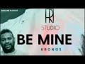 Kronos - BE MINE (PNG Music 2021)