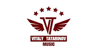 Музыкальный стрим с VITALY TATARINOV ⭐🎸- МОИ ПЕСНИ +ШЕДЕВР ЗА МИНУТУ🎸⭐