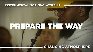 PREPARE THE WAY | CHANDLER MOORE |Instrumental Worship Soaking | SIRI WORKU | MAVERICK CITY  TRIBL