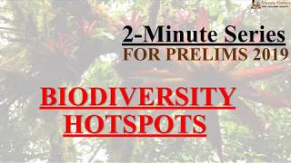 2-Minute Series - Environment - Biodiversity Hotspots || Prelims 2019