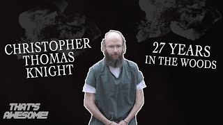 Christopher Thomas Knight: The Hermit who spent 27 YEARS in the Woods